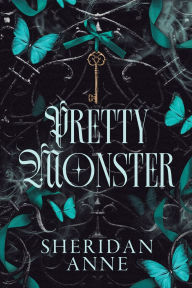 Title: Pretty Monster: A Dark Romance, Author: Sheridan Anne