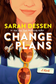 Title: Change of Plans, Author: Sarah Dessen