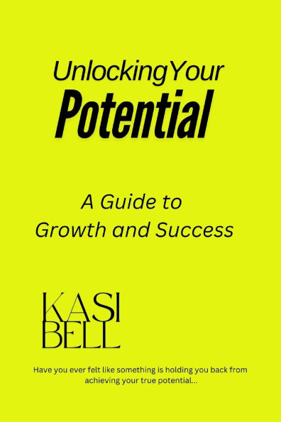 Unlocking Your Potential: A Guide to Growth and Success