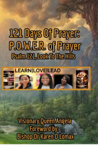 Title: 121 Days of Prayer; P O W E R of Prayer: Psalm121; Look to the Hills, Author: Pamela