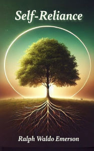 Title: Self-Reliance, Author: Ralph Waldo Emerson