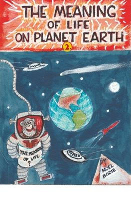 The Meaning of Life on Planet Earth.2.