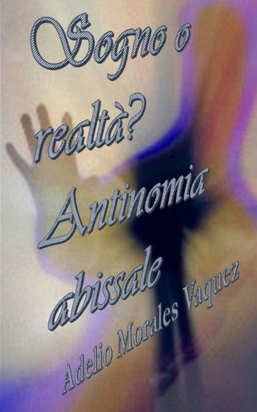 Sogno o realtï¿½? Antinomia abissale