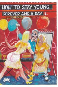 Title: How to stay young forever and a day.2., Author: Noel Bodie