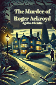 Title: The Murder of Roger Ackroyd, Author: Agatha Christie