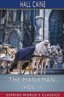 The Manxman, Vol. 1 (Esprios Classics)