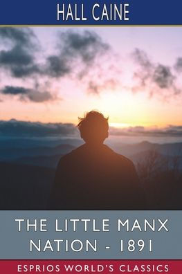 The Little Manx Nation - 1891 (Esprios Classics)
