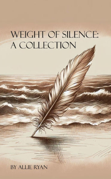 Weight of Silence: A Collection