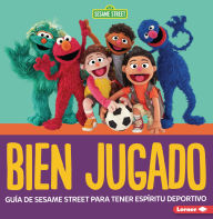 Title: Bien jugado (Good Game): GuÃ­a de Sesame Street Â® para tener espÃ­ritu deportivo (A Sesame Street Â® Guide to Being a Good Sport), Author: Charlotte Reed