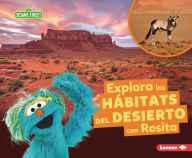 Title: Explora los hÃ¡bitats del desierto con Rosita (Explore Desert Habitats with Rosita), Author: Charlotte Reed