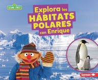 Title: Explora los hÃ¡bitats polares con Enrique (Explore Polar Habitats with Ernie), Author: Charlotte Reed