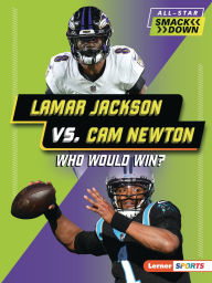 Title: Lamar Jackson vs. Cam Newton: Who Would Win?, Author: Kelley Barth