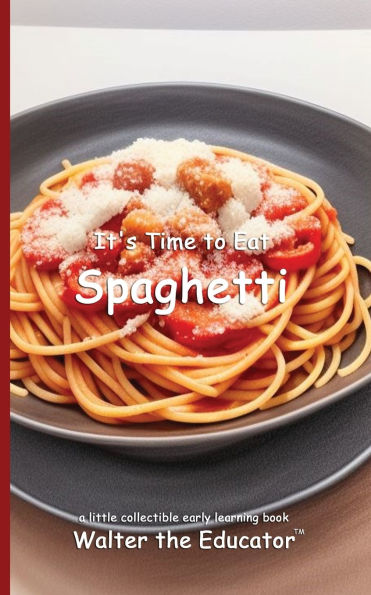 It's Time to Eat Spaghetti