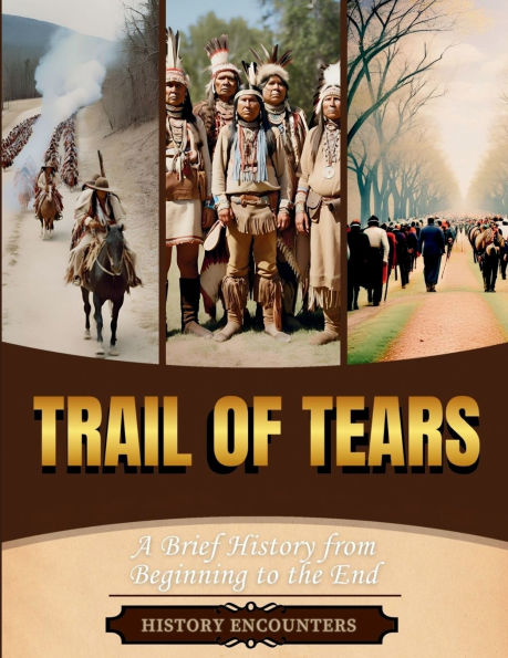 Trail of Tears: A Brief History History's Cruelest Acts