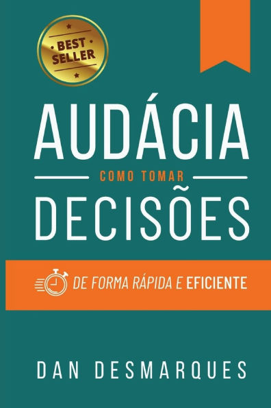 Audï¿½cia: Como Tomar Decisï¿½es de Forma Rï¿½pida e Eficiente
