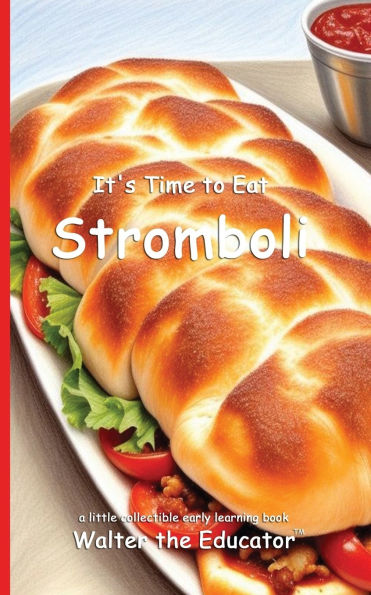 It's Time to Eat Stromboli