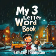 Title: My 3 Letter Word Book, Author: Brittany Thompson