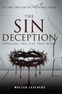 The Sin Deception: Exposing The Lies That Bind