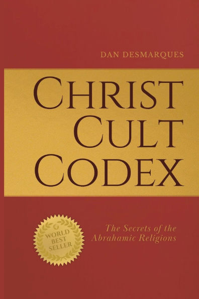 Christ Cult Codex: the Secrets of Abrahamic Religions