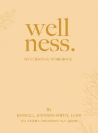 Title: Wellness., Author: Kendall Johnson-Smith Lcsw