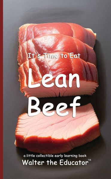 It's Time to Eat Lean Beef