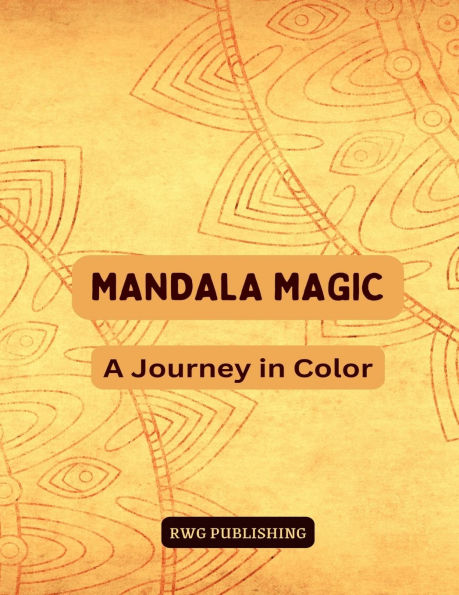 Mandala Magic: A Journey in Color