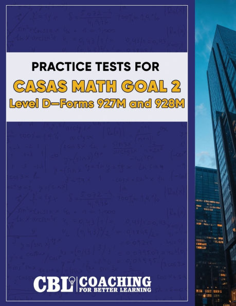 Practice Tests for CASAS Math GOAL 2 Level D, Forms 927M and 928M