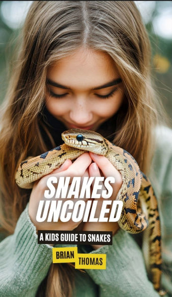 Snakes Uncoiled: A Kids Guide to