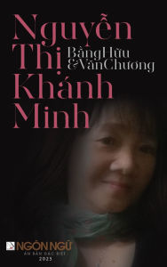 Title: Tạp Chï¿½ Ngï¿½n Ngữ Số Đặc Biệt - Nguyễn Thị Khï¿½nh Minh, Bằng Hữu & Văn Chương (hardcover - color), Author: Luan Hoan