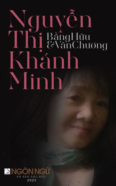 Tạp Chï¿½ Ngï¿½n Ngữ Số Đặc Biệt - Nguyễn Thị Khï¿½nh Minh, Bằng Hữu & Văn Chương (hardcover - color)