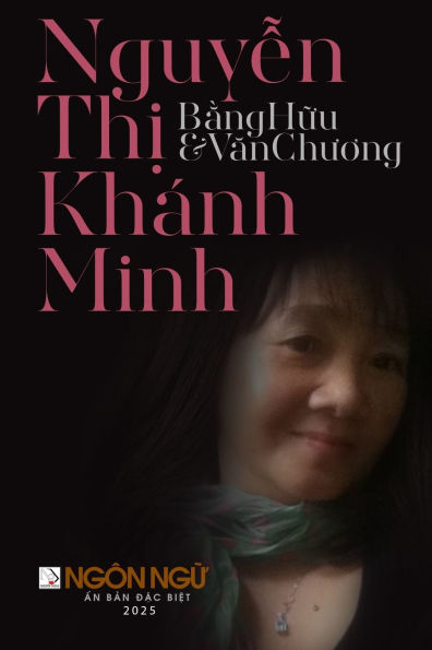 Tạp Chï¿½ Ngï¿½n Ngữ Số Đặc Biệt - Nguyễn Thị Khï¿½nh Minh, Bằng Hữu & Văn Chương (softcover black&white)