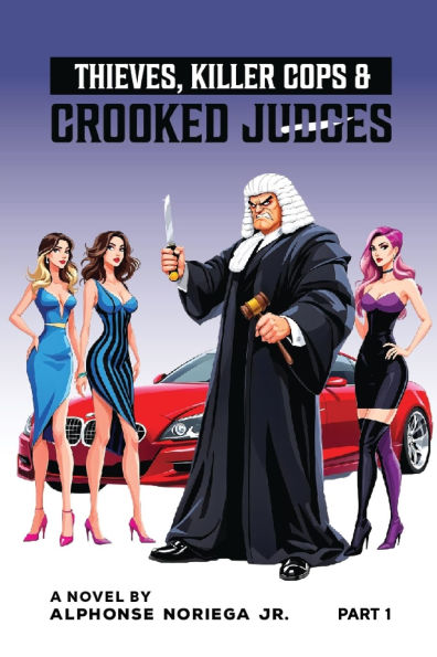 THIEVES, KILLER COPS & CROOKED JUDGES PART 01 (New Version): 01