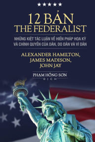 Title: 12 Bản The Federalist (softcover), Author: Hong Son Pham