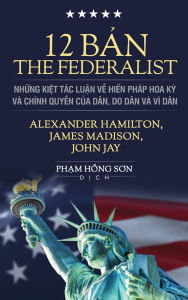 Title: 12 Bản The Federalist (hardcover), Author: Hong Son Pham