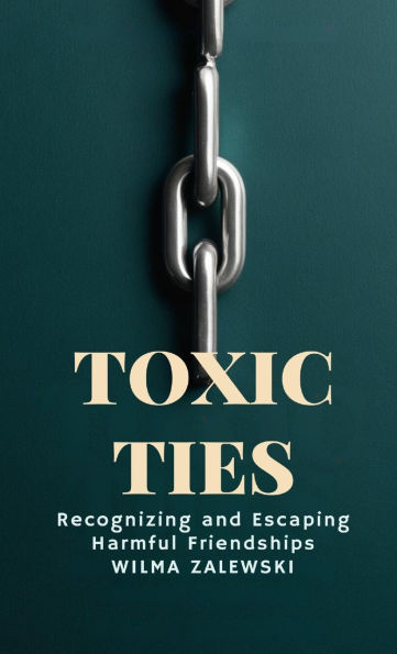Toxic Ties: Recognizing and Escaping Harmful Friendships