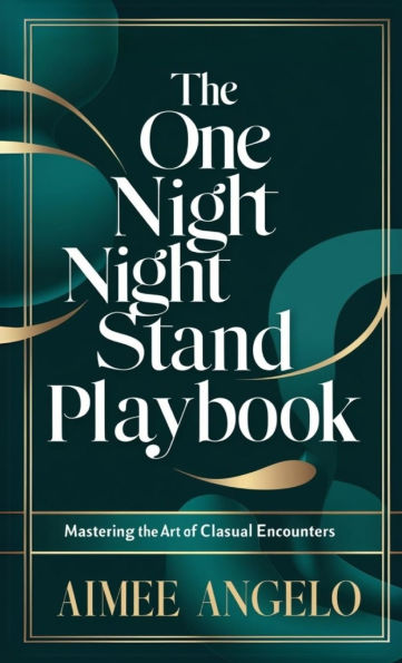 the One Night Stand Playbook: Mastering Art of Casual Encounters