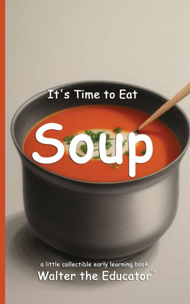 It's Time to Eat Soup