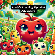 Title: Annie's Amazing Alphabet Adventure: 