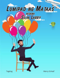 Title: Lumipad ng Mataas kasama Silya Larry (Tagalog English Bilingual) Lawnchair Larry, Author: Marcy Schaaf