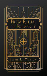Title: From Ritual to Romance, Author: Jessie L Weston
