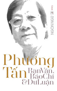 Title: Tạp Chï¿½ Ngï¿½n Ngữ Số Đặc Biệt - Phương Tấn, Bạn Văn, Bï¿½o Chï¿½ & Dư Luận (hardcover - color), Author: Luan Hoan