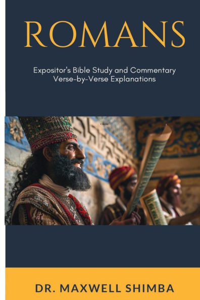 Romans: Expositor's Bible Study and Commentary: Verse-by-Verse Explanations