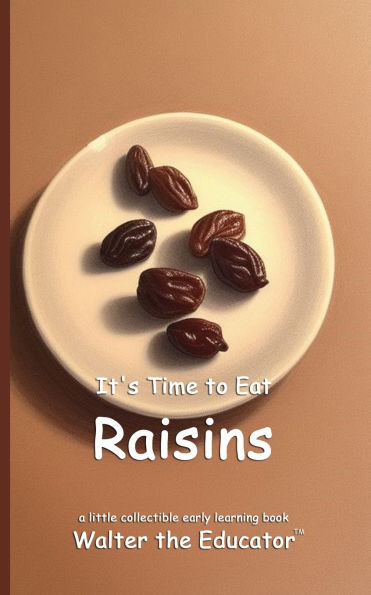 It's Time to Eat Raisins