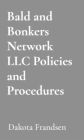 Bald and Bonkers Network LLC Policies and Procedures: For Public Disclosure Draft