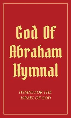 God of Abraham Hymnal: Hymns for the Israel (Pocketsize)