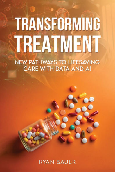 Transforming Treatment: New Pathways to Lifesaving Care with Data and AI