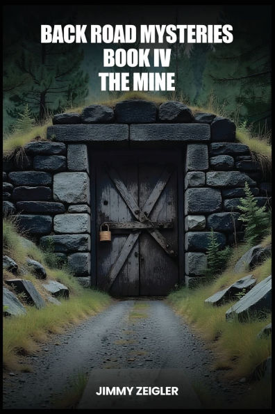 Back Road Mysteries Book IV: The Mine