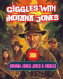 Giggles with Indiana Jones: 350 Indiana Jones Jokes & Riddles