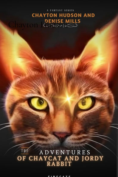 The Adventures of Chaycat and Jordy Rabbit: Firecats