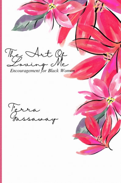 The Art of Loving Me: Encouragement for Black Women: Encouragement for Black Women: Encouragement for Black Women: Encouragement for Black Women